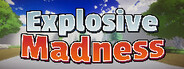 Explosive Madness