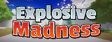 Explosive Madness