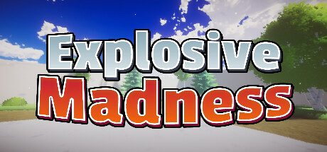 Explosive Madness