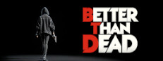 Better Than Dead