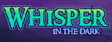 Whisper: in the Dark