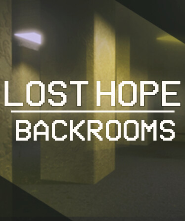 Lost Hope: Backrooms