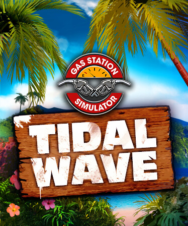 Gas Station Simulator - Tidal Wave DLC