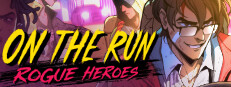 On the Run: Rogue Heroes