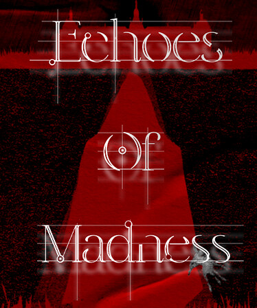 Echoes of Madness