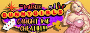 The Muscle Bunny Girls Caught Me Cheatin'!!!