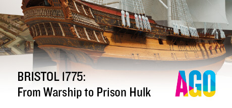 AGO BRISTOL 1775: From Warship to Prison Hulk Cover Image