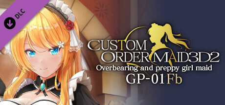 CUSTOM ORDER MAID 3D2 Overbearing and preppy girl maid GP-01fb