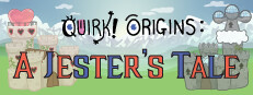 Quirk! Origins: A Jester's Tale