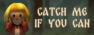 CATCH ME IF YOU CAN