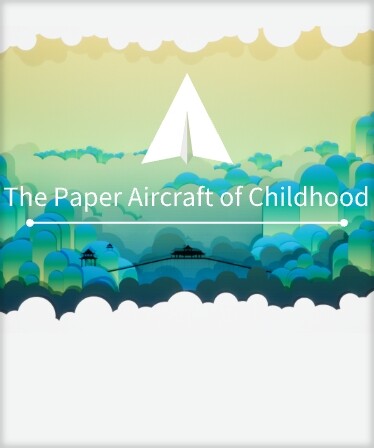 The Paper Aircraft of Childhood