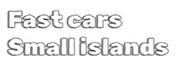 Fast Cars Small Islands