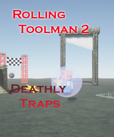 Rolling Toolman 2 Deathly Traps