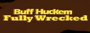 Buff Huckem Fully Wrecked
