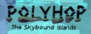 Polyhop: The Skybound Islands