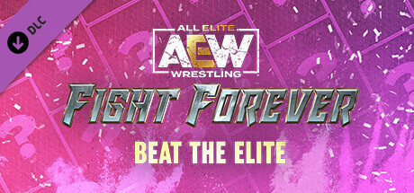 AEW: Fight Forever - Beat the Elite banner image