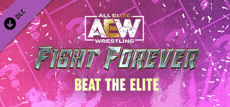 AEW: Fight Forever - Beat the Elite