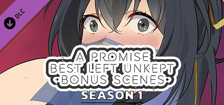 A Promise Best Left Unkept - Bonus Scenes [Season 1]