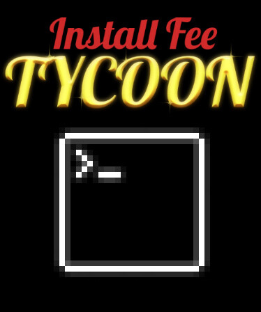 Install Fee Tycoon