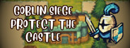Goblin Siege: Protect the Castle!