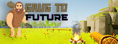 GRUG TO FUTURE