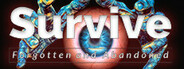Survive: Forgotten and Abandoned