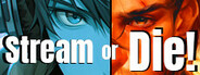 Stream or Die! Playtest