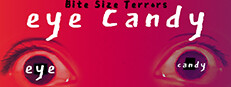 Bite Size Terrors: eye candy