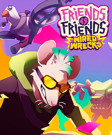 Friends vs Friends: Wired Wrecks