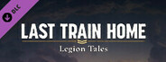 Last Train Home – Legion Tales