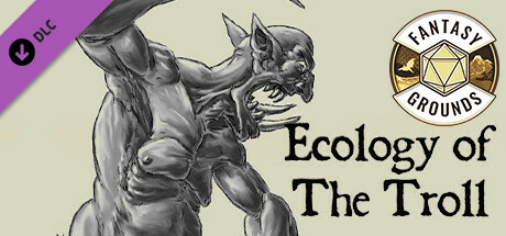 Fantasy Grounds - Lost Lore: Ecology of the troll