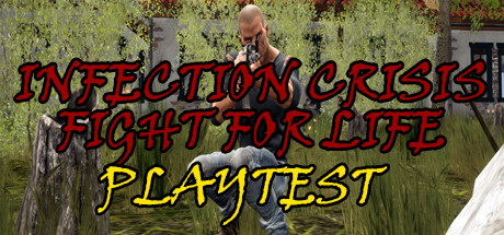 Infection Crysis : Fight For Life Playtest