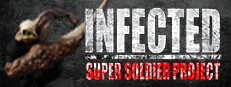 INFECTED - Super Soldier Project