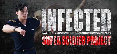 INFECTED - Super Soldier Project