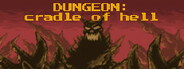 DUNGEON: Cradle of hell