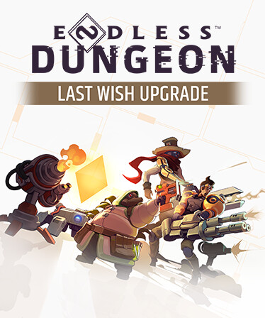 ENDLESS™ Dungeon - Last Wish Upgrade