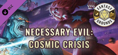 Fantasy Grounds - Necessary Evil: Cosmic Crisis