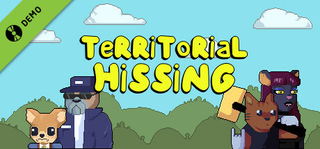 Territorial Hissing Demo