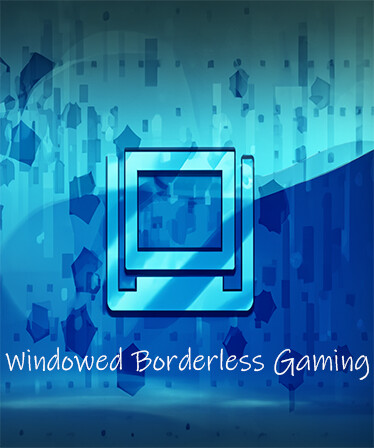 Windowed Borderless Gaming