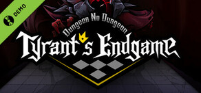 Dungeon No Dungeon: Tyrant's Endgame Demo