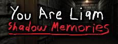 You Are Liam: Shadow Memories
