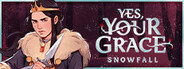Yes, Your Grace: Snowfall Playtest