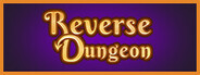 Reverse Dungeon