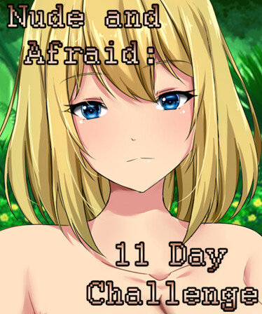 Nude and Afraid: 11 Day Challenge