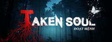 Taken Soul | Đoạt Mệnh