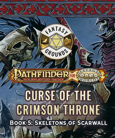 Fantasy Grounds - Pathfinder(R) for Savage Worlds: Curse of the Crimson Throne - Book 5: Skeletons of Scarwall