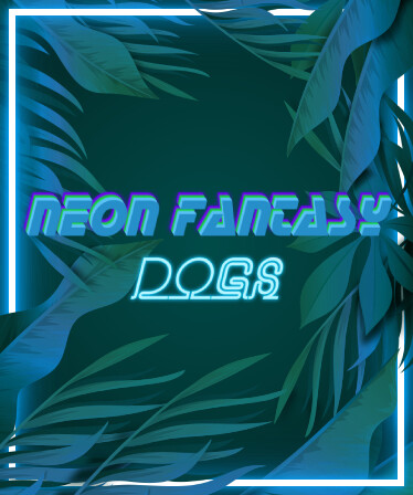 Neon Fantasy: Dogs