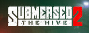 Submersed 2 - The Hive