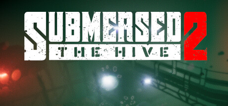 Submersed 2 - The Hive