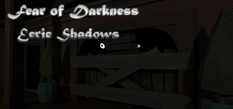Fear of Darkness: Eerie Shadows